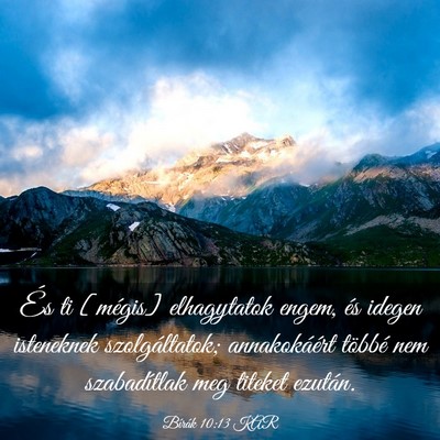 Picture 03 - Bírák 10:13 KAR - És ti [mégis] elhagytatok engem, és idegen - Bible Verse Picture