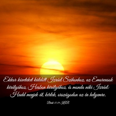 Picture 03 - Bírák 11:19 KAR - Ekkor követeket küldött Izráel Szihonhoz, az - Bible Verse Picture