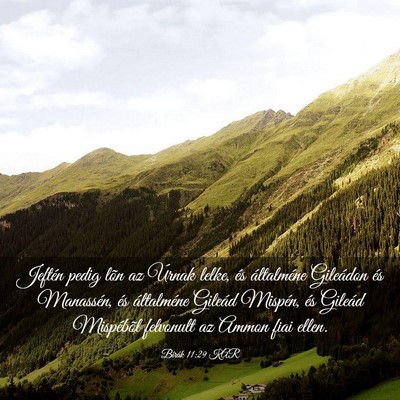Picture 03 - Bírák 11:29 KAR - Jeftén pedig lõn az Úrnak lelke, és - Bible Verse Picture