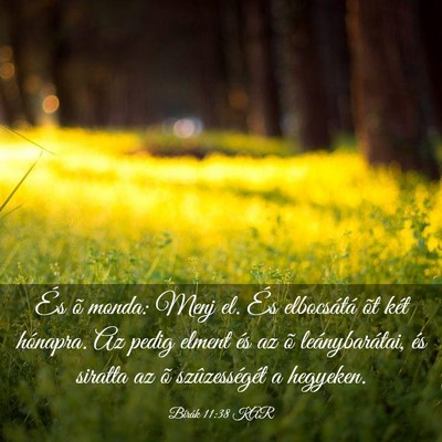 Picture 03 - Bírák 11:38 KAR - És õ monda: Menj el. És elbocsátá õt két - Bible Verse Picture
