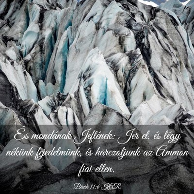 Picture 03 - Bírák 11:6 KAR - És mondának Jeftének: Jer el, és légy - Bible Verse Picture