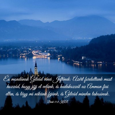 Picture 03 - Bírák 11:8 KAR - És mondának Gileád vénei Jeftének: Azért - Bible Verse Picture