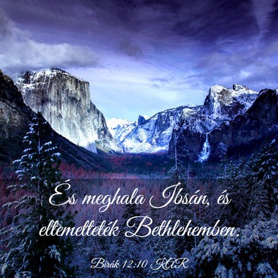 Picture 03 - Bírák 12:10 KAR - És meghala Ibsán, és eltemetteték - Bible Verse Picture