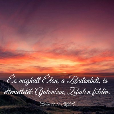 Picture 03 - Bírák 12:12 KAR - És meghalt Élon, a Zebulonbeli, és - Bible Verse Picture
