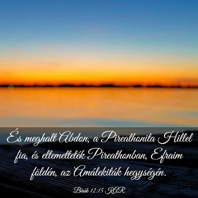 Picture 03 - Bírák 12:15 KAR - És meghalt Abdon, a Pireathonita Hillel fia, és - Bible Verse Picture