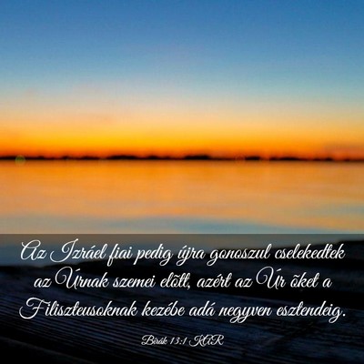 Picture 03 - Bírák 13:1 KAR - Az Izráel fiai pedig újra gonoszul cselekedtek - Bible Verse Picture