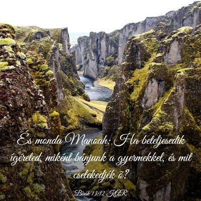 Picture 03 - Bírák 13:12 KAR - És monda Manoah: Ha beteljesedik ígéreted, - Bible Verse Picture