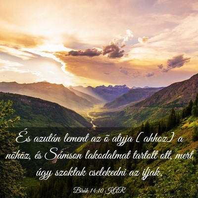 Picture 03 - Bírák 14:10 KAR - És azután lement az õ atyja [ahhoz] a nõhöz, - Bible Verse Picture
