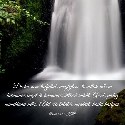 Picture 03 - Bírák 14:13 KAR - De ha nem tudjátok megfejteni, ti adtok nékem - Bible Verse Picture