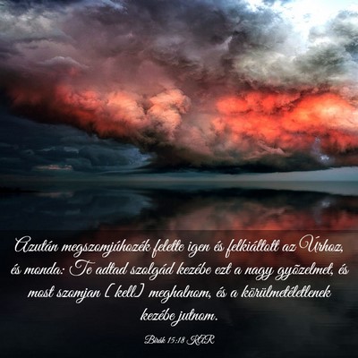 Picture 03 - Bírák 15:18 KAR - Azután megszomjúhozék felette igen és - Bible Verse Picture