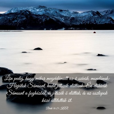 Picture 03 - Bírák 16:25 KAR - Lõn pedig, hogy mikor megvídámult az õ - Bible Verse Picture
