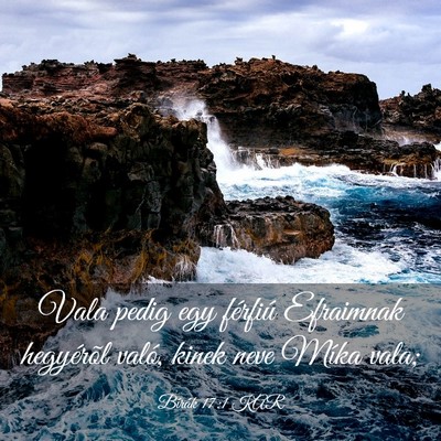 Picture 03 - Bírák 17:1 KAR - Vala pedig egy férfiú Efraimnak hegyérõl - Bible Verse Picture