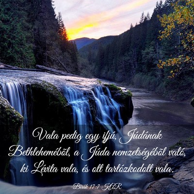 Picture 03 - Bírák 17:7 KAR - Vala pedig egy ifjú, Júdának Bethlehemébõl, - Bible Verse Picture