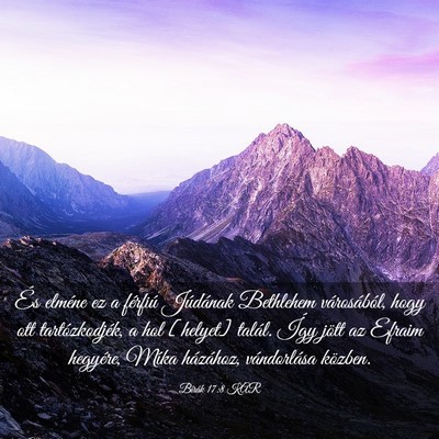 Picture 03 - Bírák 17:8 KAR - És elméne ez a férfiú Júdának Bethlehem - Bible Verse Picture