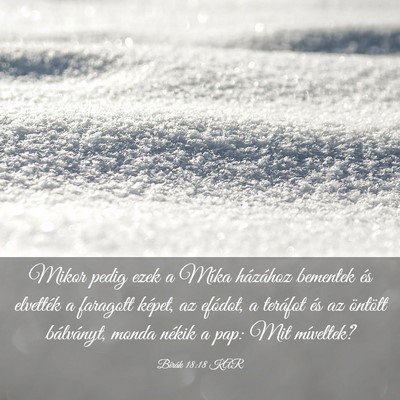 Picture 03 - Bírák 18:18 KAR - Mikor pedig ezek a Míka házához bementek és - Bible Verse Picture