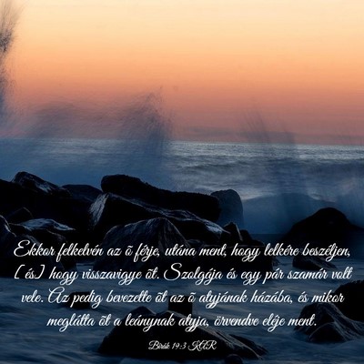 Picture 03 - Bírák 19:3 KAR - Ekkor felkelvén az õ férje, utána ment, hogy - Bible Verse Picture