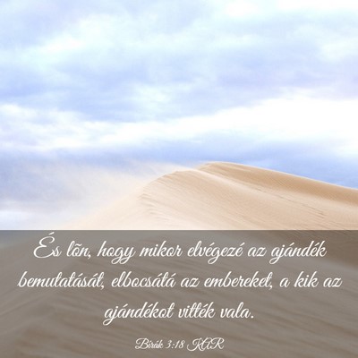 Picture 03 - Bírák 3:18 KAR - És lõn, hogy mikor elvégezé az ajándék - Bible Verse Picture