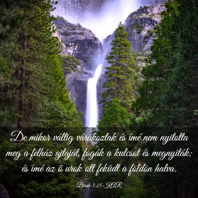 Picture 03 - Bírák 3:25 KAR - De mikor váltig várakoztak és ímé nem - Bible Verse Picture
