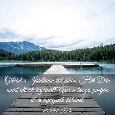 Picture 03 - Bírák 5:17 KAR - Gileád a Jordánon túl pihen. Hát Dán miért - Bible Verse Picture