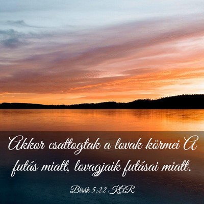 Picture 03 - Bírák 5:22 KAR - Akkor csattogtak a lovak körmei A futás miatt, - Bible Verse Picture
