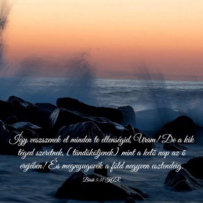Picture 03 - Bírák 5:31 KAR - Így veszszenek el minden te ellenségid, Uram! - Bible Verse Picture
