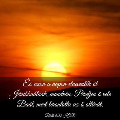 Picture 03 - Bírák 6:32 KAR - És azon a napon elnevezték õt Jerubbaálnak, - Bible Verse Picture