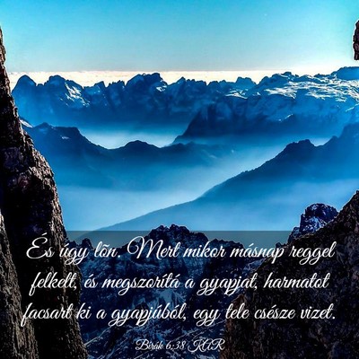 Picture 03 - Bírák 6:38 KAR - És úgy lõn. Mert mikor másnap reggel felkelt, - Bible Verse Picture