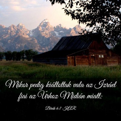 Picture 03 - Bírák 6:7 KAR - Mikor pedig kiáltottak vala az Izráel fiai az - Bible Verse Picture