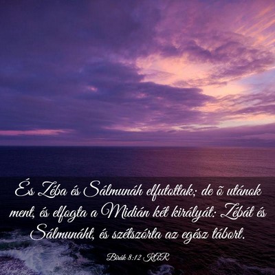 Picture 03 - Bírák 8:12 KAR - És Zéba és Sálmunáh elfutottak; de õ - Bible Verse Picture
