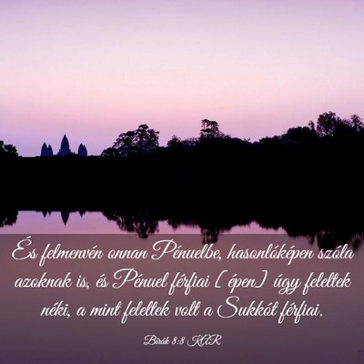 Picture 03 - Bírák 8:8 KAR - És felmenvén onnan Pénuelbe, hasonlóképen - Bible Verse Picture