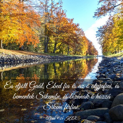 Picture 03 - Bírák 9:26 KAR - És eljött Gaál, Ebed fia és az õ atyjafiai, - Bible Verse Picture