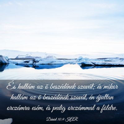 Picture 03 - Dániel 10:9 KAR - És hallám az õ beszédének szavát; és mikor - Bible Verse Picture