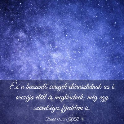 Picture 03 - Dániel 11:22 KAR - És a beözönlõ seregek elárasztatnak az õ - Bible Verse Picture