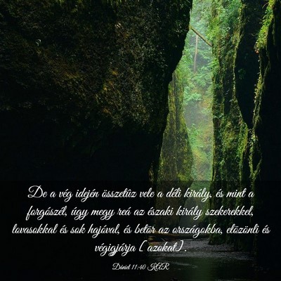 Picture 03 - Dániel 11:40 KAR - De a vég idején összetûz vele a déli - Bible Verse Picture