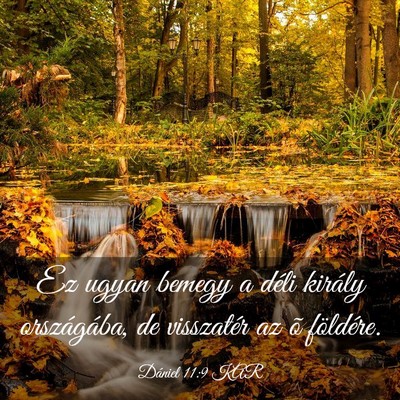 Picture 03 - Dániel 11:9 KAR - Ez ugyan bemegy a déli király országába, de - Bible Verse Picture