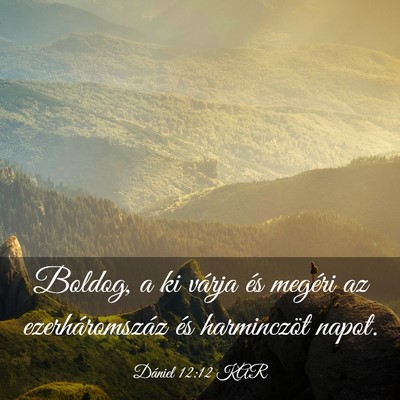 Picture 03 - Dániel 12:12 KAR - Boldog, a ki várja és megéri az - Bible Verse Picture