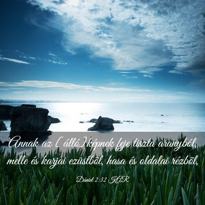 Picture 03 - Dániel 2:32 KAR - Annak az [álló]képnek feje tiszta aranyból, - Bible Verse Picture