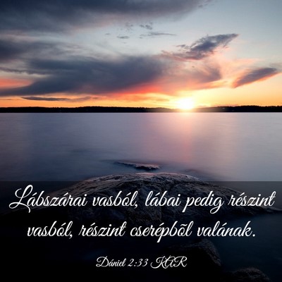 Picture 03 - Dániel 2:33 KAR - Lábszárai vasból, lábai pedig részint - Bible Verse Picture