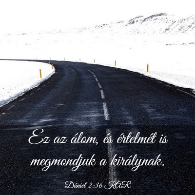 Picture 03 - Dániel 2:36 KAR - Ez az álom, és értelmét is megmondjuk a - Bible Verse Picture