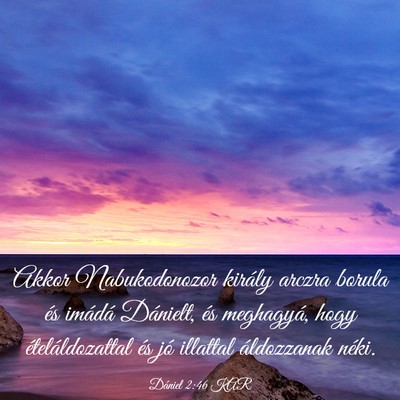 Picture 03 - Dániel 2:46 KAR - Akkor Nabukodonozor király arczra borula és - Bible Verse Picture
