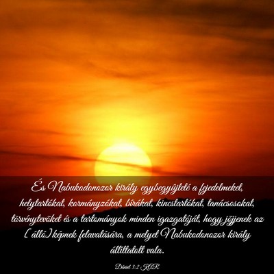 Picture 03 - Dániel 3:2 KAR - És Nabukodonozor király egybegyûjteté a - Bible Verse Picture