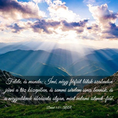 Picture 03 - Dániel 3:25 KAR - Felele, és monda: Ímé, négy férfiút látok - Bible Verse Picture