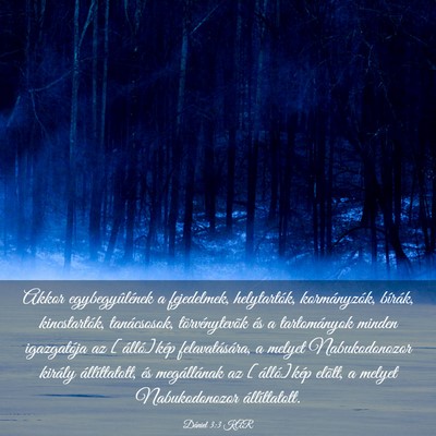 Picture 03 - Dániel 3:3 KAR - Akkor egybegyûlének a fejedelmek, helytartók, - Bible Verse Picture