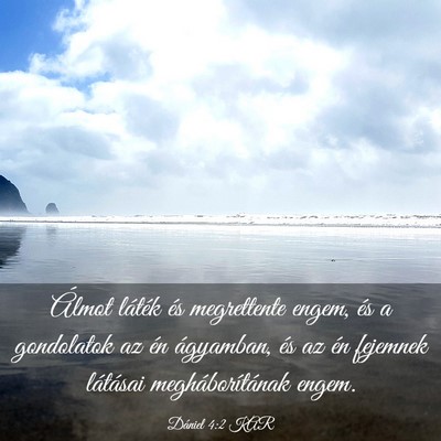 Picture 03 - Dániel 4:2 KAR - Álmot láték és megrettente engem, és a - Bible Verse Picture