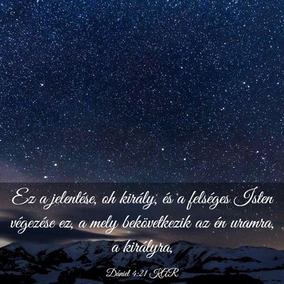 Picture 03 - Dániel 4:21 KAR - Ez a jelentése, oh király, és a felséges - Bible Verse Picture