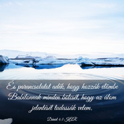 Picture 03 - Dániel 4:3 KAR - És parancsolatot adék, hogy hozzák elõmbe - Bible Verse Picture