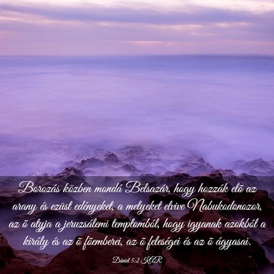 Picture 03 - Dániel 5:2 KAR - Borozás közben mondá Belsazár, hogy hozzák - Bible Verse Picture
