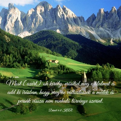 Picture 03 - Dániel 6:8 KAR - Most [azért,] oh király, erõsítsd meg e - Bible Verse Picture