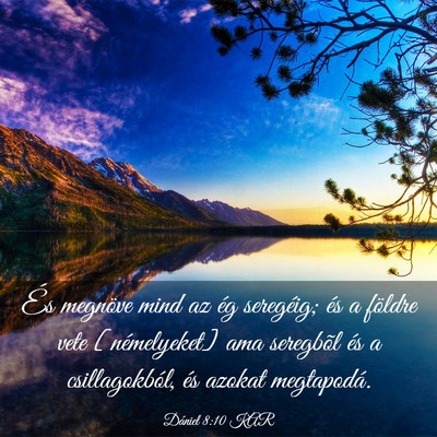 Picture 03 - Dániel 8:10 KAR - És megnöve mind az ég seregéig; és a földre - Bible Verse Picture