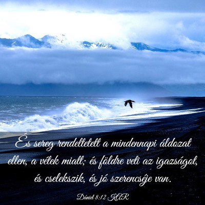 Picture 03 - Dániel 8:12 KAR - És sereg rendeltetett a mindennapi áldozat - Bible Verse Picture
